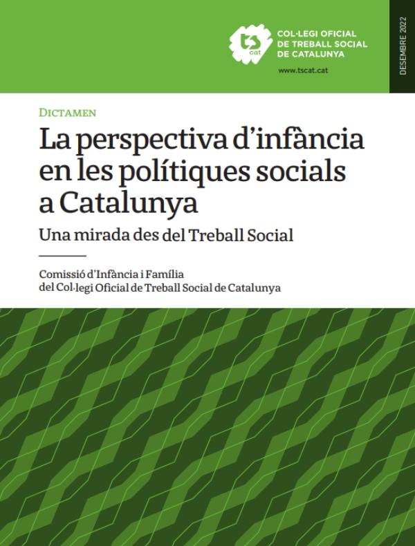 "La perspectiva d’infància en les polítiques socials a Catalunya Una mirada des del Treball Social"